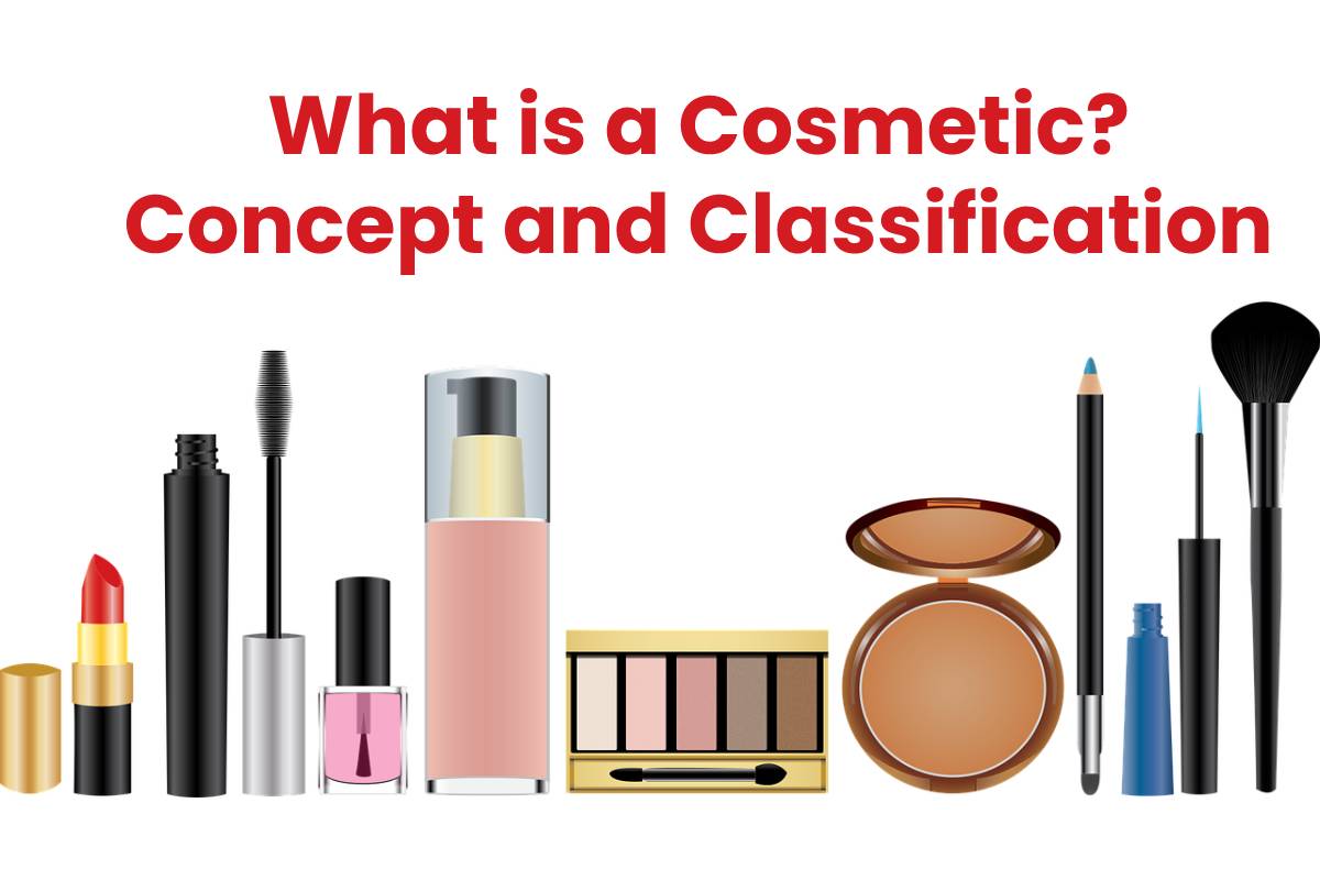 What is a Cosmetic? Concept and Classification of Cosmetics2021