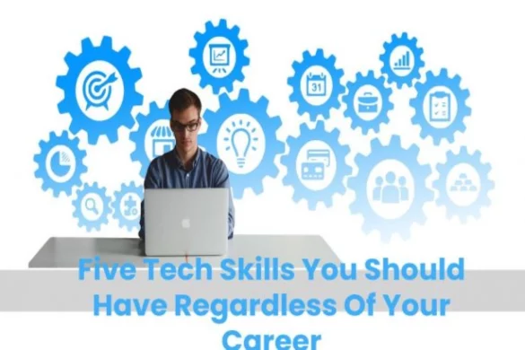 Tech Skills You Should Have Regardless Of Your Career